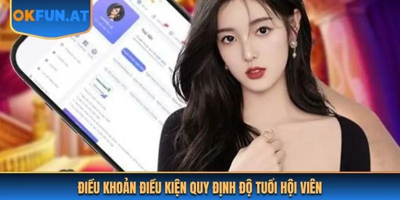 Điều khoản điều kiện quy định độ tuổi hội viên
