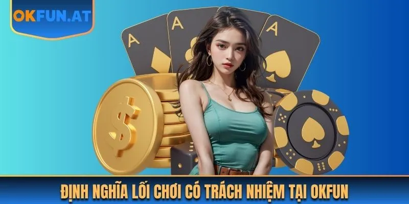 Định nghĩa lối chơi có trách nhiệm tại OKFUN