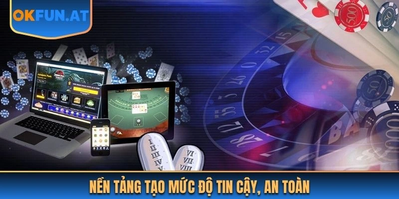 Nền tảng tạo mức độ tin cậy, an toàn 