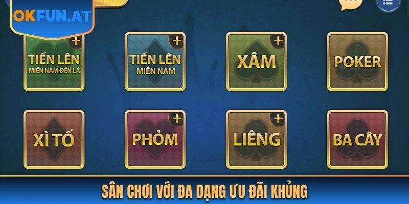 Sân chơi với đa dạng ưu đãi khủng 